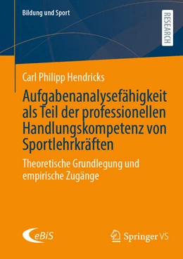 Abbildung von Hendricks | Aufgabenanalysefähigkeit als Teil der professionellen Handlungskompetenz von Sportlehrkräften | 1. Auflage | 2024 | beck-shop.de