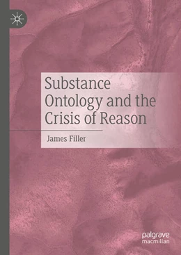 Abbildung von Filler | Substance Ontology and the Crisis of Reason | 1. Auflage | 2024 | beck-shop.de