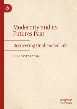 Abbildung von Patnaik | Modernity and its Futures Past | 1. Auflage | 2024 | beck-shop.de