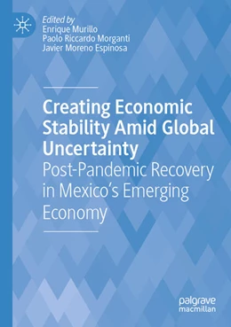 Abbildung von Murillo / Moreno Espinosa | Creating Economic Stability Amid Global Uncertainty | 1. Auflage | 2024 | beck-shop.de