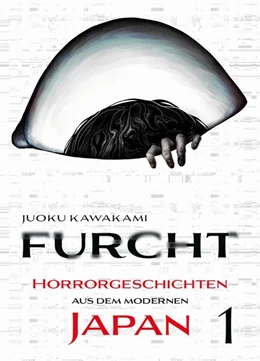 Abbildung von Kawakami | Furcht: Horrorgeschichten aus dem modernen Japan 01 | 1. Auflage | 2025 | beck-shop.de