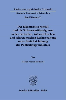 Abbildung von Kurze | Der Eigentumsvorbehalt und die Sicherungsübereignung in der deutschen, österreichischen und schweizerischen Rechtsordnung unter Berücksichtigung des Publizitätsgrundsatzes | 1. Auflage | 2024 | beck-shop.de