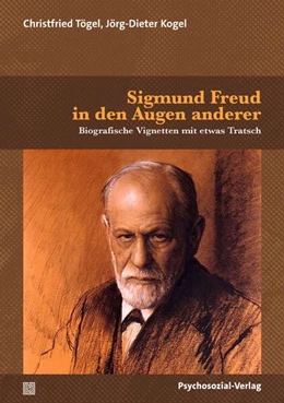 Abbildung von Tögel / Kogel | Sigmund Freud in den Augen anderer | 1. Auflage | 2025 | beck-shop.de