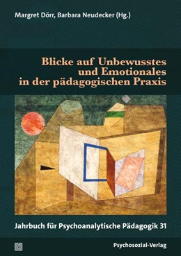 Abbildung von Dörr / Neudecker | Blicke auf Unbewusstes und Emotionales in der pädagogischen Praxis | 1. Auflage | 2025 | beck-shop.de