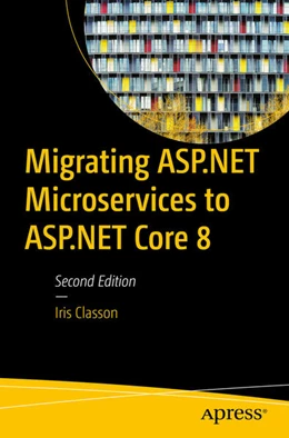 Abbildung von Classon | Migrating ASP.NET Microservices to ASP.NET Core 8 | 2. Auflage | 2024 | beck-shop.de