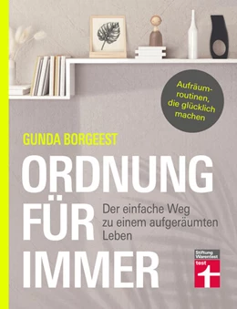 Abbildung von Borgeest / Thorbrietz | Ordnung für immer - Nachhaltig aufräumen, Chaos beseitigen, innere Balance finden | 1. Auflage | 2024 | beck-shop.de