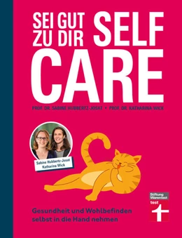 Abbildung von Hubbertz-Josat / Wick | Self Care - Sei gut zu dir: Achtsamkeit, Stressabbau, Lebensfreude fördern | 1. Auflage | 2024 | beck-shop.de