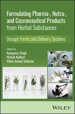 Abbildung von Singh / Kulhari | Formulating Pharma-, Nutra-, and Cosmeceutical Products from Herbal Substances | 1. Auflage | 2025 | beck-shop.de