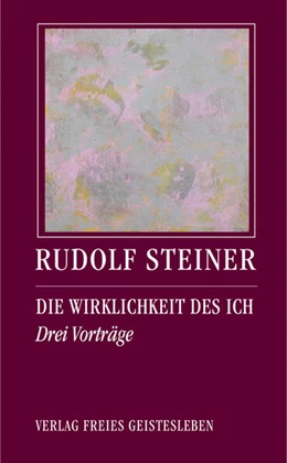 Abbildung von Steiner / Lin | Die Wirklichkeit des Ich | 1. Auflage | 2025 | beck-shop.de