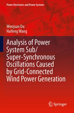 Abbildung von Wang / Du | Analysis of Power System Sub/Super-Synchronous Oscillations Caused by Grid-Connected Wind Power Generation | 1. Auflage | 2024 | beck-shop.de