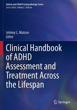 Abbildung von Matson | Clinical Handbook of ADHD Assessment and Treatment Across the Lifespan | 1. Auflage | 2024 | beck-shop.de