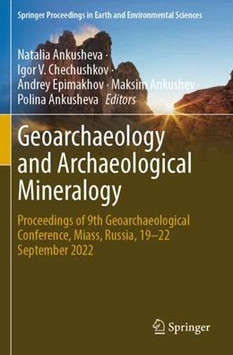 Abbildung von Ankusheva / Chechushkov | Geoarchaeology and Archaeological Mineralogy | 1. Auflage | 2024 | beck-shop.de