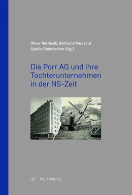 Abbildung von Perz / Rathkolb | Die Porr AG und ihre Tochterunternehmen in der NS-Zeit | 1. Auflage | 2025 | beck-shop.de