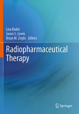 Abbildung von Bodei / Lewis | Radiopharmaceutical Therapy | 1. Auflage | 2024 | beck-shop.de