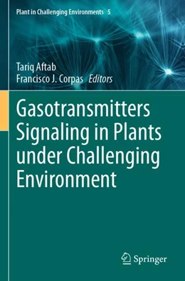 Abbildung von Aftab / Corpas | Gasotransmitters Signaling in Plants under Challenging Environment | 1. Auflage | 2024 | beck-shop.de