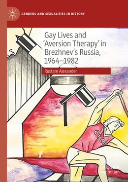 Abbildung von Alexander | Gay Lives and 'Aversion Therapy' in Brezhnev's Russia, 1964-1982 | 1. Auflage | 2024 | beck-shop.de