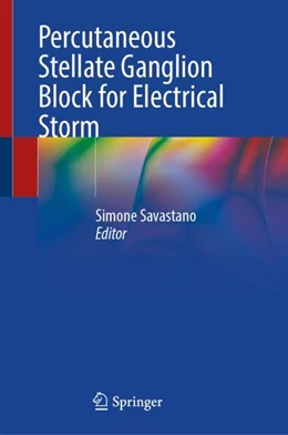 Abbildung von Savastano | Percutaneous Stellate Ganglion Block for Electrical Storm | 1. Auflage | 2025 | beck-shop.de