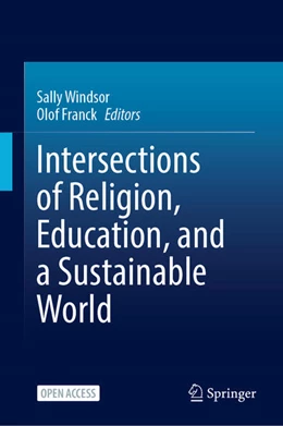 Abbildung von Windsor / Franck | Intersections of Religion, Education, and a Sustainable World | 1. Auflage | 2025 | beck-shop.de