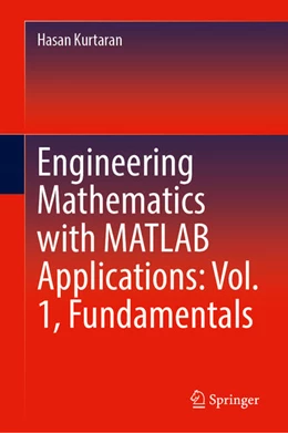 Abbildung von Kurtaran | Engineering Mathematics with MATLAB Applications: Vol. 1, Fundamentals | 1. Auflage | 2025 | beck-shop.de
