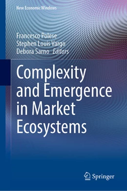 Abbildung von Polese / Vargo | Complexity and Emergence in Market Ecosystems | 1. Auflage | 2025 | beck-shop.de