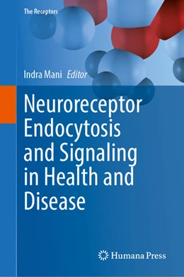 Abbildung von Mani | Neuroreceptor Endocytosis and Signaling in Health and Disease | 1. Auflage | 2025 | beck-shop.de