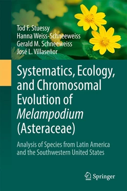 Abbildung von Stuessy / Weiss-Schneeweiss | Systematics, Ecology, and Chromosomal Evolution of Melampodium (Asteraceae) | 1. Auflage | 2025 | beck-shop.de