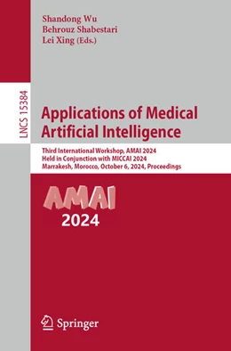 Abbildung von Wu / Shabestari | Applications of Medical Artificial Intelligence | 1. Auflage | 2025 | 15384 | beck-shop.de