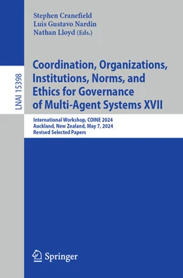 Abbildung von Cranefield / Nardin | Coordination, Organizations, Institutions, Norms, and Ethics for Governance of Multi-Agent Systems XVII | 1. Auflage | 2025 | 15398 | beck-shop.de