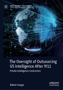 Abbildung von Sungur | The Oversight of Outsourcing US Intelligence After 9/11 | 1. Auflage | 2025 | beck-shop.de