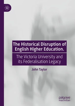 Abbildung von Taylor | The Historical Disruption of English Higher Education | 1. Auflage | 2025 | beck-shop.de