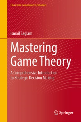 Abbildung von Saglam | Mastering Game Theory | 1. Auflage | 2025 | beck-shop.de