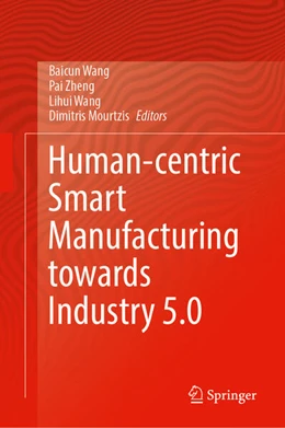 Abbildung von Wang / Zheng | Human-Centric Smart Manufacturing Towards Industry 5.0 | 1. Auflage | 2025 | beck-shop.de