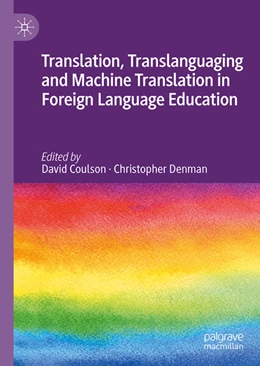 Abbildung von Coulson / Denman | Translation, Translanguaging and Machine Translation in Foreign Language Education | 1. Auflage | 2025 | beck-shop.de