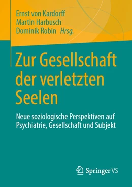 Abbildung von von Kardorff / Harbusch | Zur Gesellschaft der verletzten Seelen | 1. Auflage | 2025 | beck-shop.de