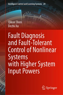 Abbildung von Shen / Xu | Fault Diagnosis and Fault-Tolerant Control of Nonlinear Systems with Higher System Input Powers | 1. Auflage | 2025 | beck-shop.de