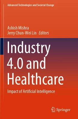 Abbildung von Mishra / Lin | Industry 4.0 and Healthcare | 1. Auflage | 2024 | beck-shop.de