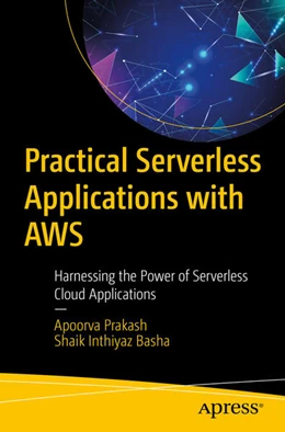 Abbildung von Prakash / Basha | Practical Serverless Applications with AWS | 1. Auflage | 2025 | beck-shop.de