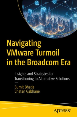 Abbildung von Bhatia / Gabhane | Navigating VMware Turmoil in the Broadcom Era | 1. Auflage | 2025 | beck-shop.de