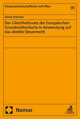 Abbildung von Drescher | Der Gleichheitssatz der Europäischen Grundrechtecharta in Anwendung auf das direkte Steuerrecht | 1. Auflage | 2024 | beck-shop.de