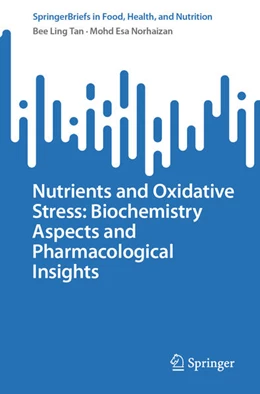 Abbildung von Tan / Norhaizan | Nutrients and Oxidative Stress: Biochemistry Aspects and Pharmacological Insights | 1. Auflage | 2024 | beck-shop.de