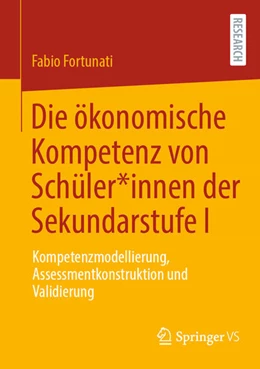 Abbildung von Fortunati | Die ökonomische Kompetenz von Schüler*innen der Sekundarstufe I | 1. Auflage | 2024 | beck-shop.de