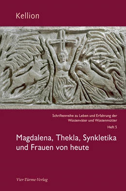 Abbildung von Ziegler | Kellion: Magdalena, Thekla, Synkletika und Frauen von heute | 1. Auflage | 2024 | beck-shop.de