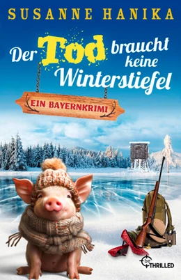 Abbildung von Hanika | Der Tod braucht keine Winterstiefel | 1. Auflage | 2024 | beck-shop.de