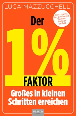 Abbildung von Mazzucchelli | Der 1 % Faktor - Die erfolgreiche Methode um Großes in kleinen Schritten zu erreichen | 1. Auflage | 2025 | beck-shop.de