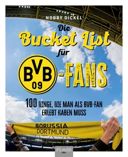 Abbildung von Dickel | Die Bucket List für BVB-Fans | 1. Auflage | 2025 | beck-shop.de
