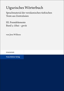 Abbildung von Wilkens | Uigurisches Wörterbuch. Sprachmaterial der vorislamischen türkischen Texte aus Zentralasien | 1. Auflage | 2025 | beck-shop.de