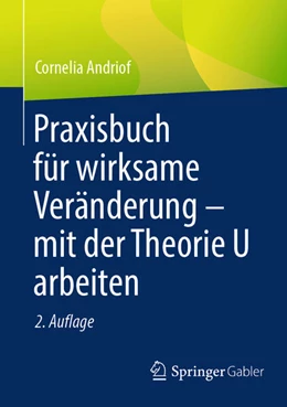 Abbildung von Andriof | Praxisbuch für wirksame Veränderung - mit der Theorie U arbeiten | 2. Auflage | 2024 | beck-shop.de