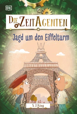 Abbildung von King / DK Verlag - Kids | Die Zeit-Agenten 3. Jagd um den Eiffelturm | 1. Auflage | 2025 | beck-shop.de