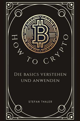 Abbildung von Thaler | How to Crypto - Die Basics verstehen und anwenden | 1. Auflage | 2024 | beck-shop.de
