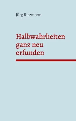 Abbildung von Ritzmann | Halbwahrheiten ganz neu erfunden | 1. Auflage | 2024 | beck-shop.de